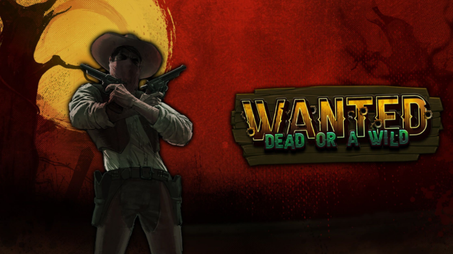 Wanted Dead or a Wild